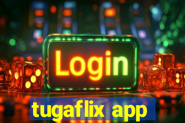 tugaflix app